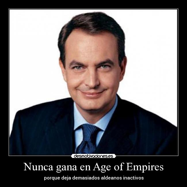 carteles zapatero age empires desmotivaciones