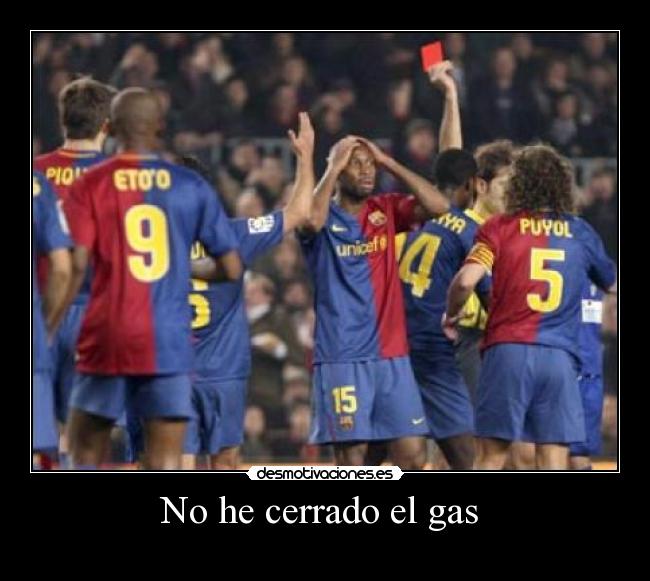 No he cerrado el gas -