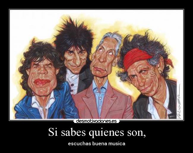 Si sabes quienes son, - escuchas buena musica