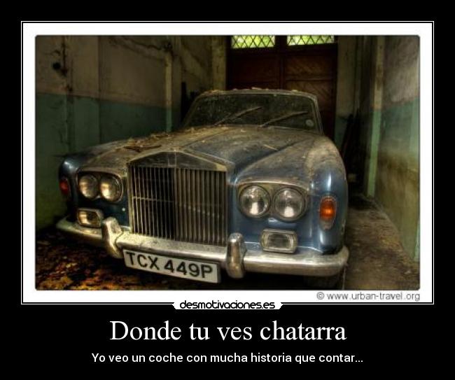 Donde tu ves chatarra -
