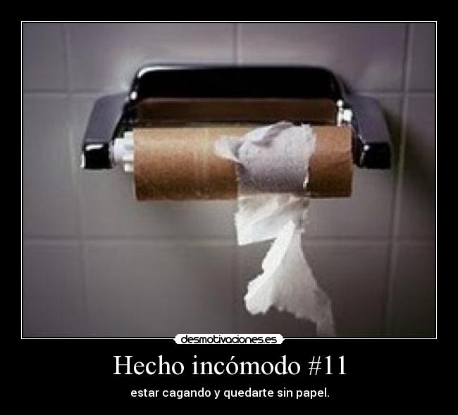 Hecho incómodo #11 - estar cagando y quedarte sin papel.