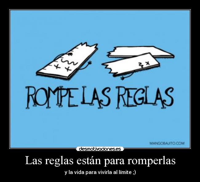 Las reglas están para romperlas -