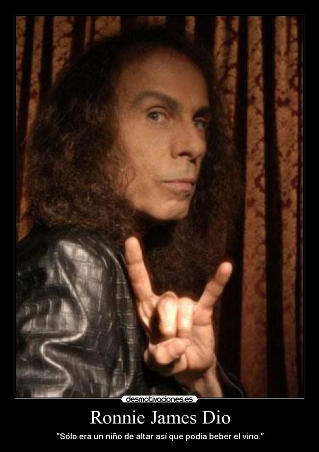 Ronnie James Dio - Sólo era un niño de altar así que podía beber el vino.
