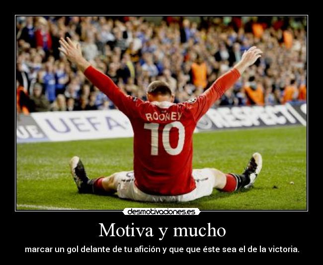 Motiva y mucho - marcar un gol delante de tu afición y que que éste sea el de la victoria.