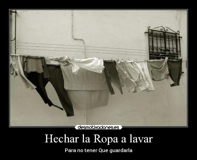 Hechar la Ropa a lavar - Para no tener Que guardarla