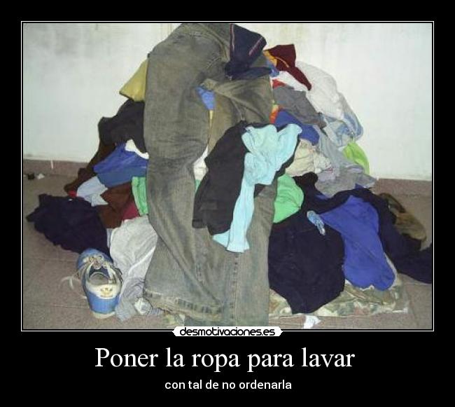 Poner la ropa para lavar -