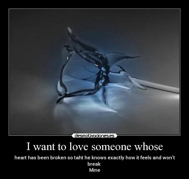 I want to love someone whose - 