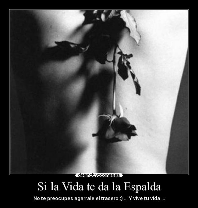 Si la Vida te da la Espalda - 