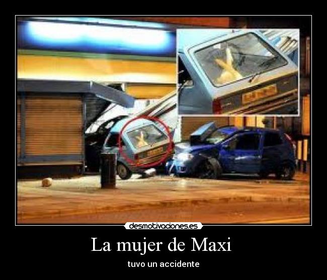 La mujer de Maxi  - tuvo un accidente
