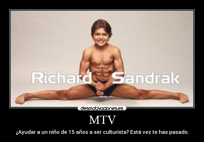 MTV - ¿Ayudar a un niño de 15 años a ser culturista? Está vez te has pasado.