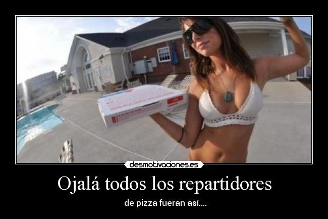 Ojalá todos los repartidores -