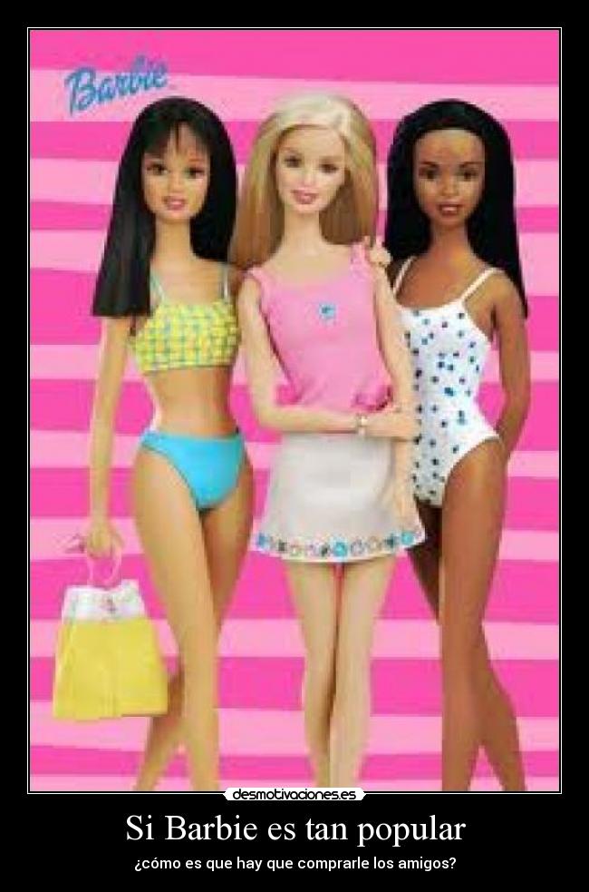 Si Barbie es tan popular -