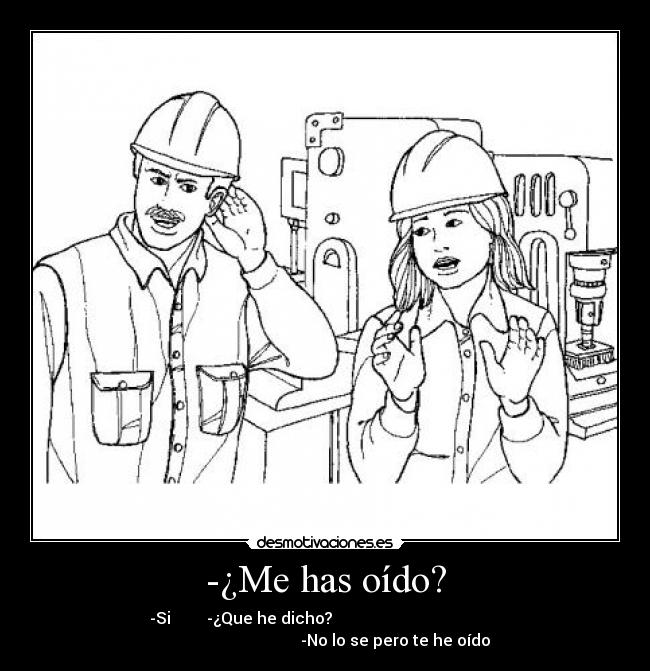-¿Me has oído? - 