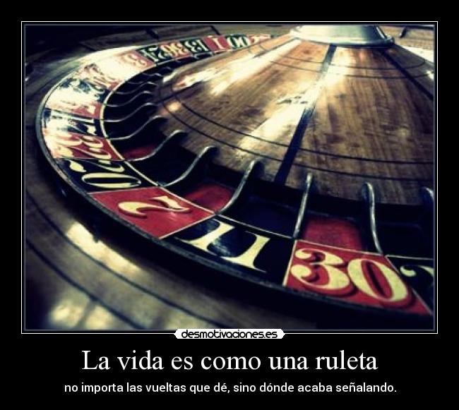 La vida es como una ruleta - 