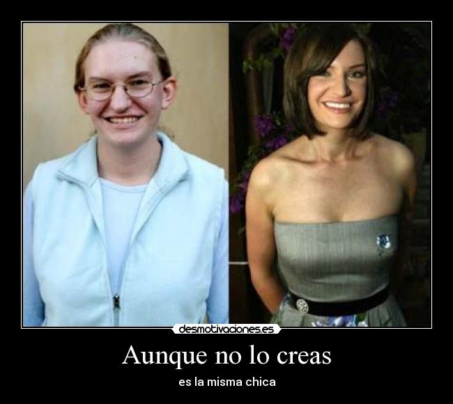 Aunque no lo creas - es la misma chica