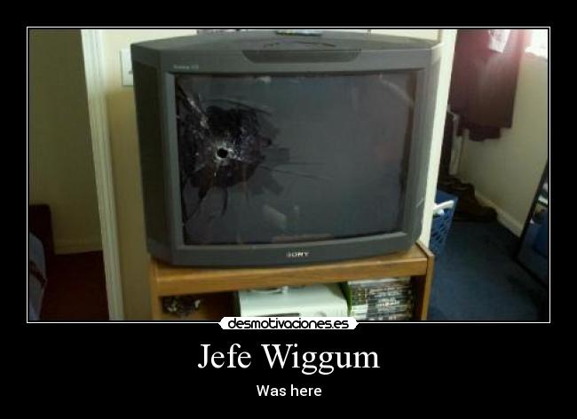 Jefe Wiggum - Was here