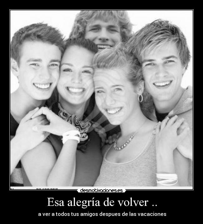 Esa alegría de volver .. -