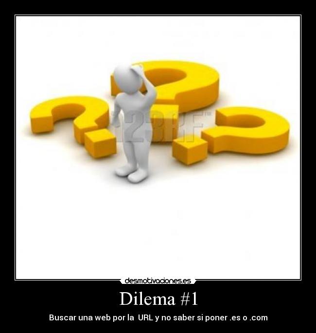 Dilema #1 - Buscar una web por la  URL y no saber si poner .es o .com