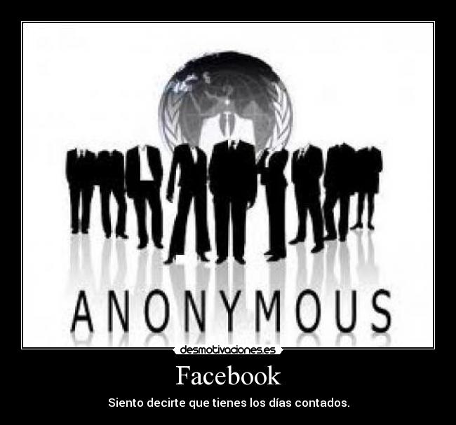 Facebook - Siento decirte que tienes los días contados.