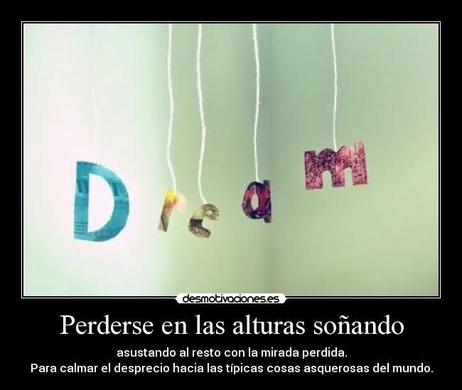 Perderse en las alturas soñando - 