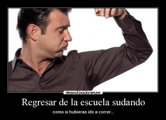 Regresar de la escuela sudando -