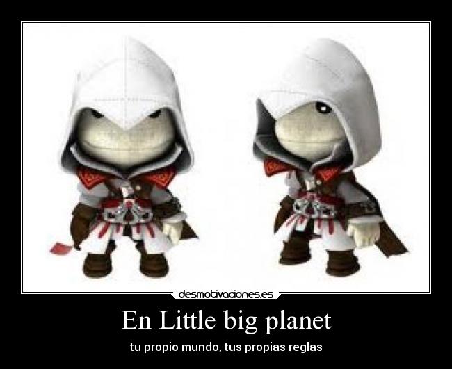 En Little big planet - tu propio mundo, tus propias reglas
