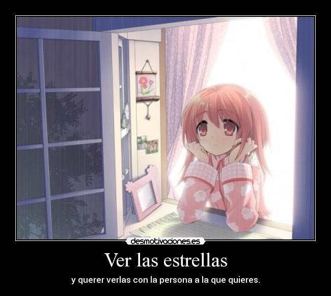Ver las estrellas - y querer verlas con la persona a la que quieres.