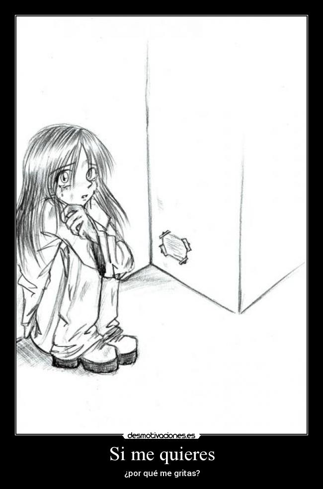 Si me quieres - ¿por qué me gritas?