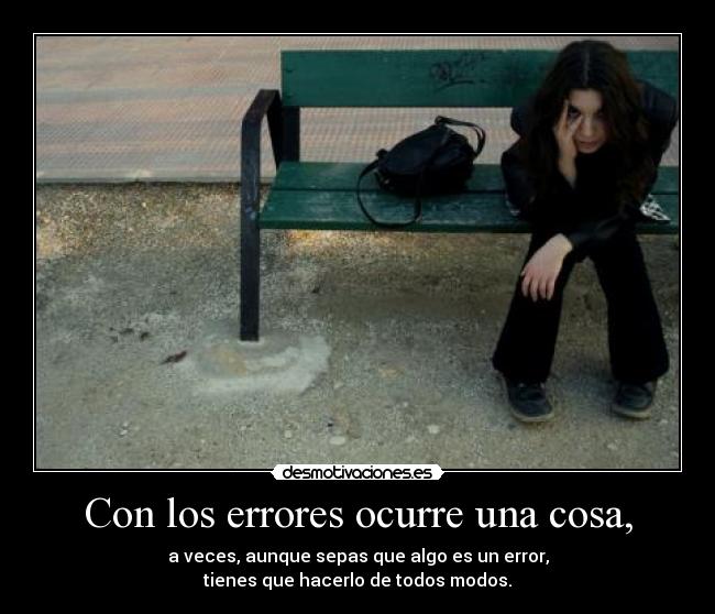 Con los errores ocurre una cosa, -