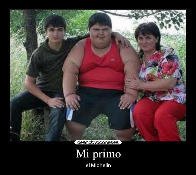 Mi primo - el Michelin