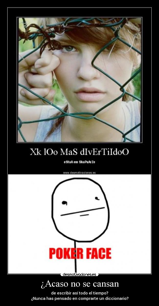 carteles acaso cansan escribir asi todo tiempo desmotivaciones