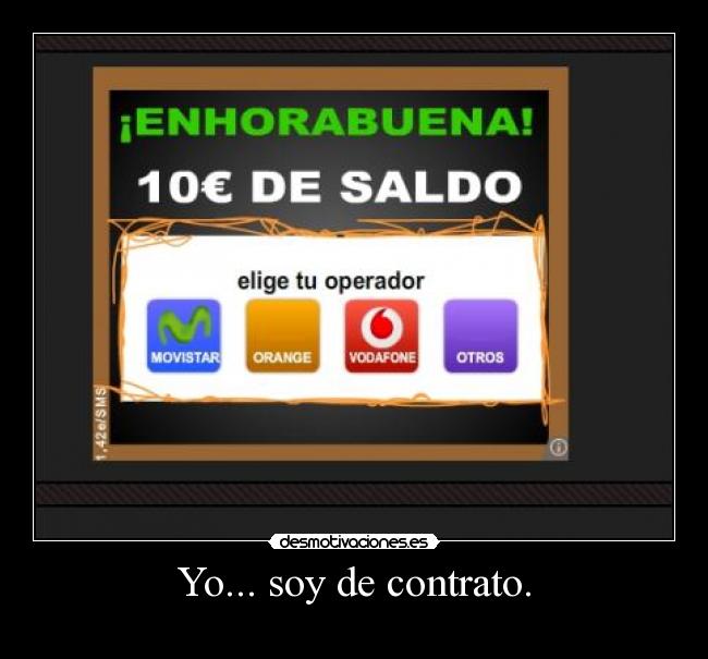 Yo... soy de contrato. -