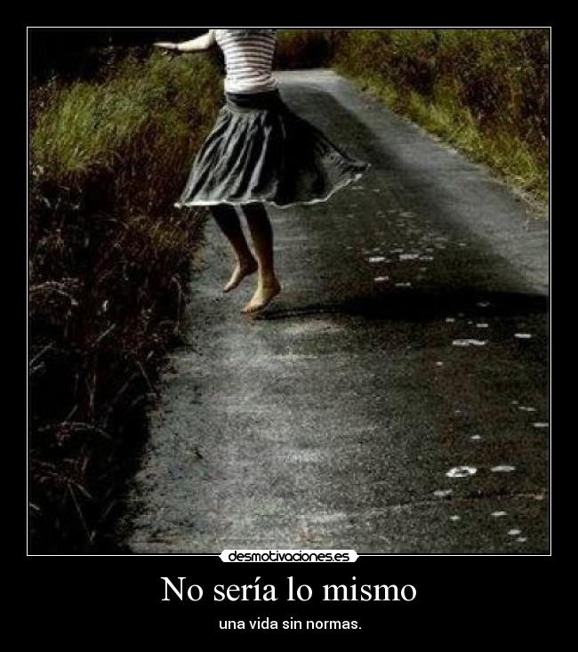 No sería lo mismo - 