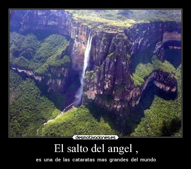 El salto del angel , - es  una  de  las  cataratas  mas  grandes  del  mundo