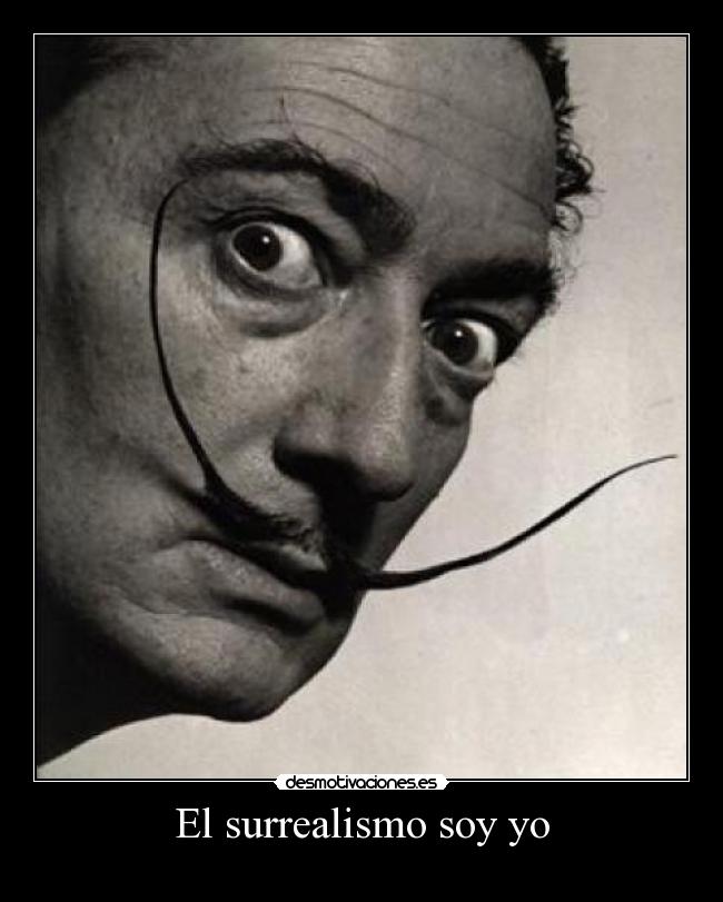 El surrealismo soy yo -