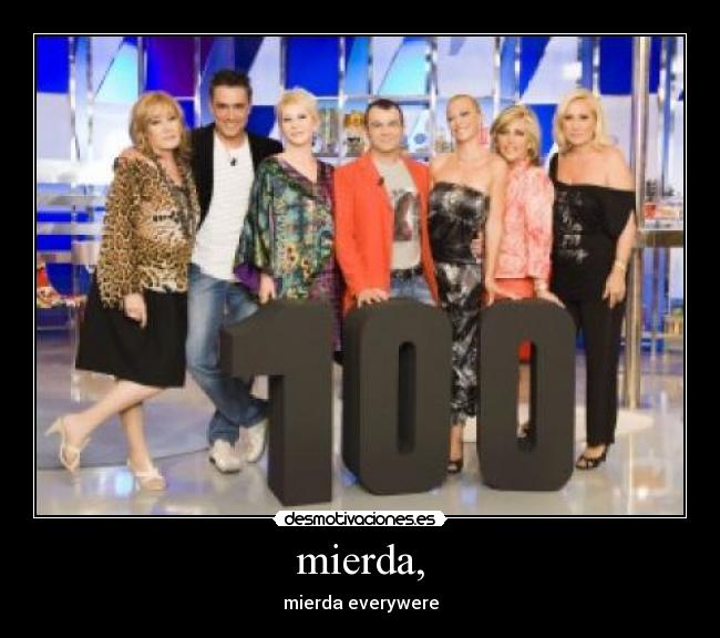 mierda, - mierda everywere