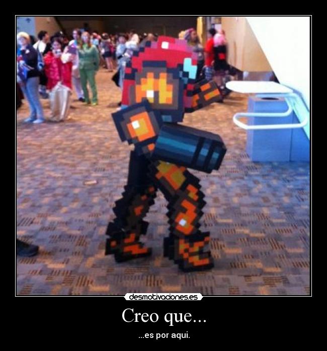 Creo que... - ...es por aqui.