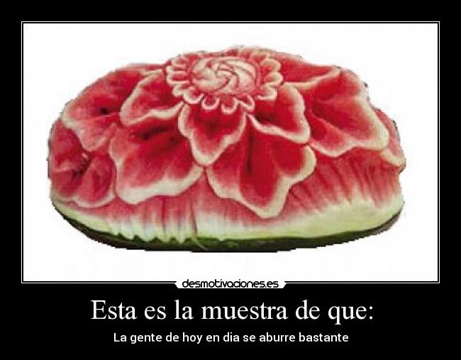 Esta es la muestra de que: -