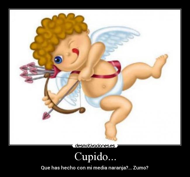 Cupido... -