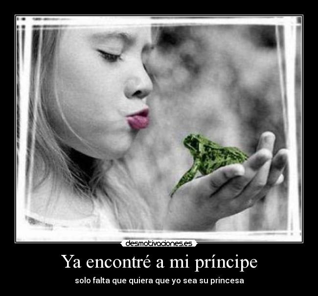 Ya encontré a mi príncipe -
