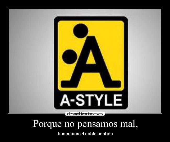 Porque no pensamos mal, -