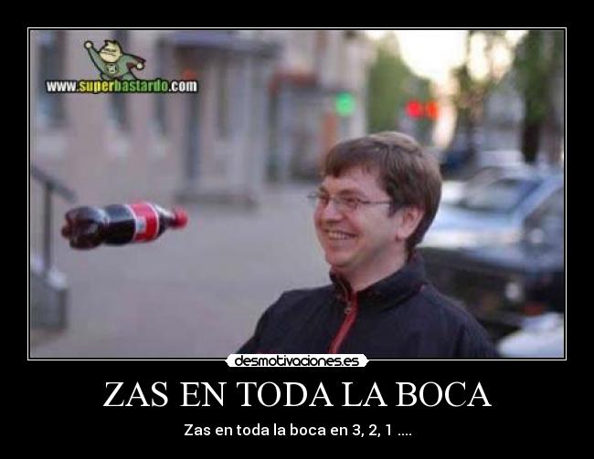 ZAS EN TODA LA BOCA - Zas en toda la boca en 3, 2, 1 ....
