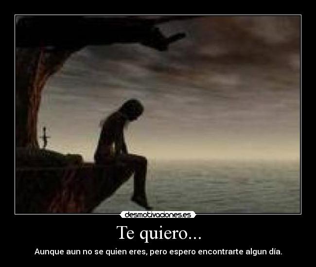 Te quiero... -