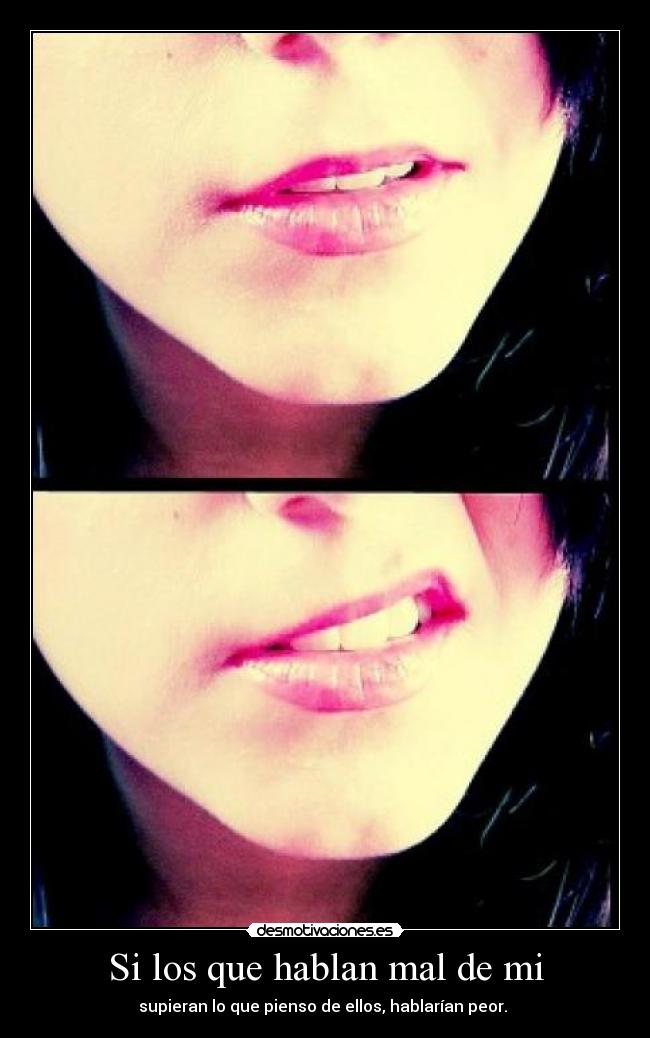 Si los que hablan mal de mi -