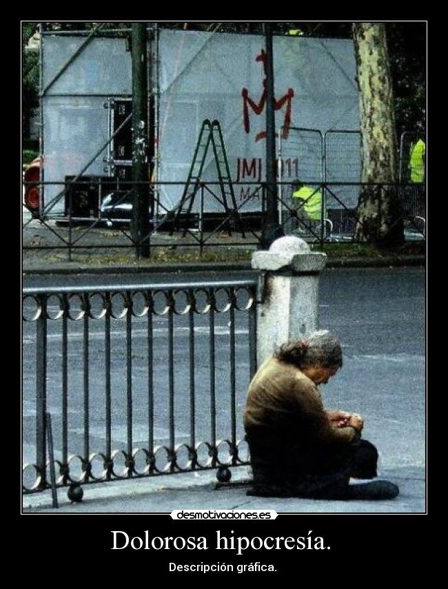 Dolorosa hipocresía.  - 