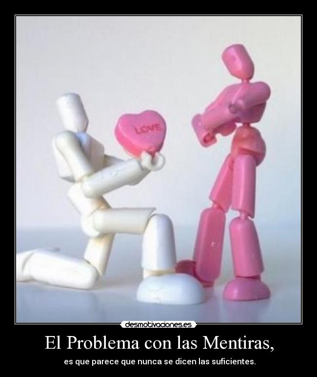 El Problema con las Mentiras, -