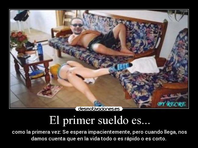 El primer sueldo es... -