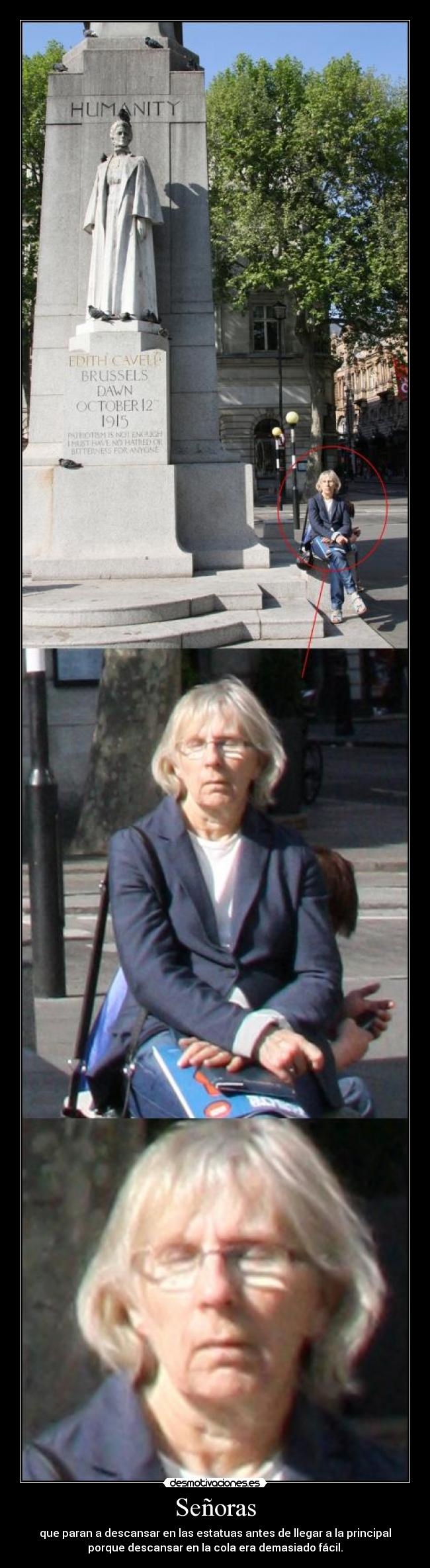 Señoras - que paran a descansar en las estatuas antes de llegar a la principal
porque descansar en la cola era demasiado fácil.