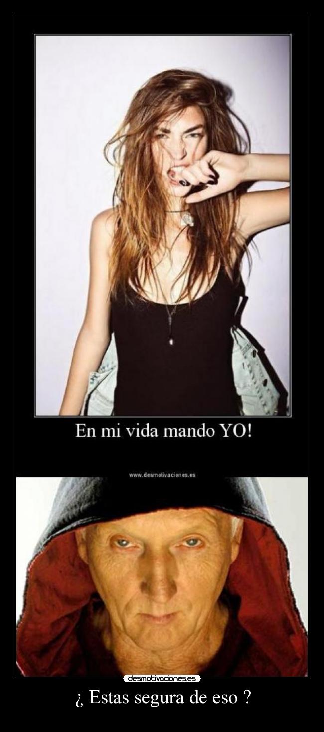 ¿ Estas segura de eso ? - 