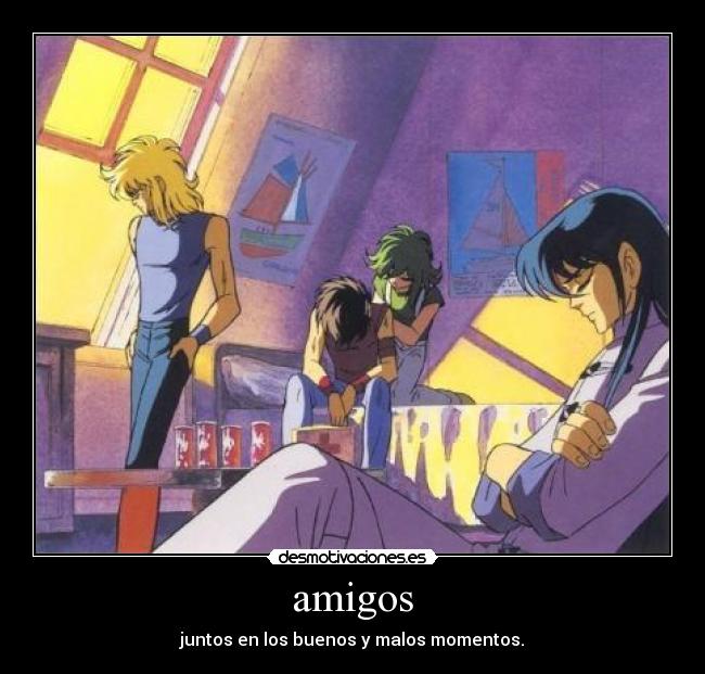 amigos - juntos en los buenos y malos momentos.